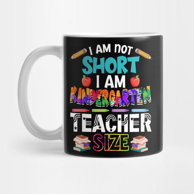 I_m Not Short I_m Kindergarten Teacher Size by Bensonn